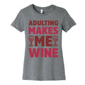 Adulting Makes Me Wine Women's Cotton Tee