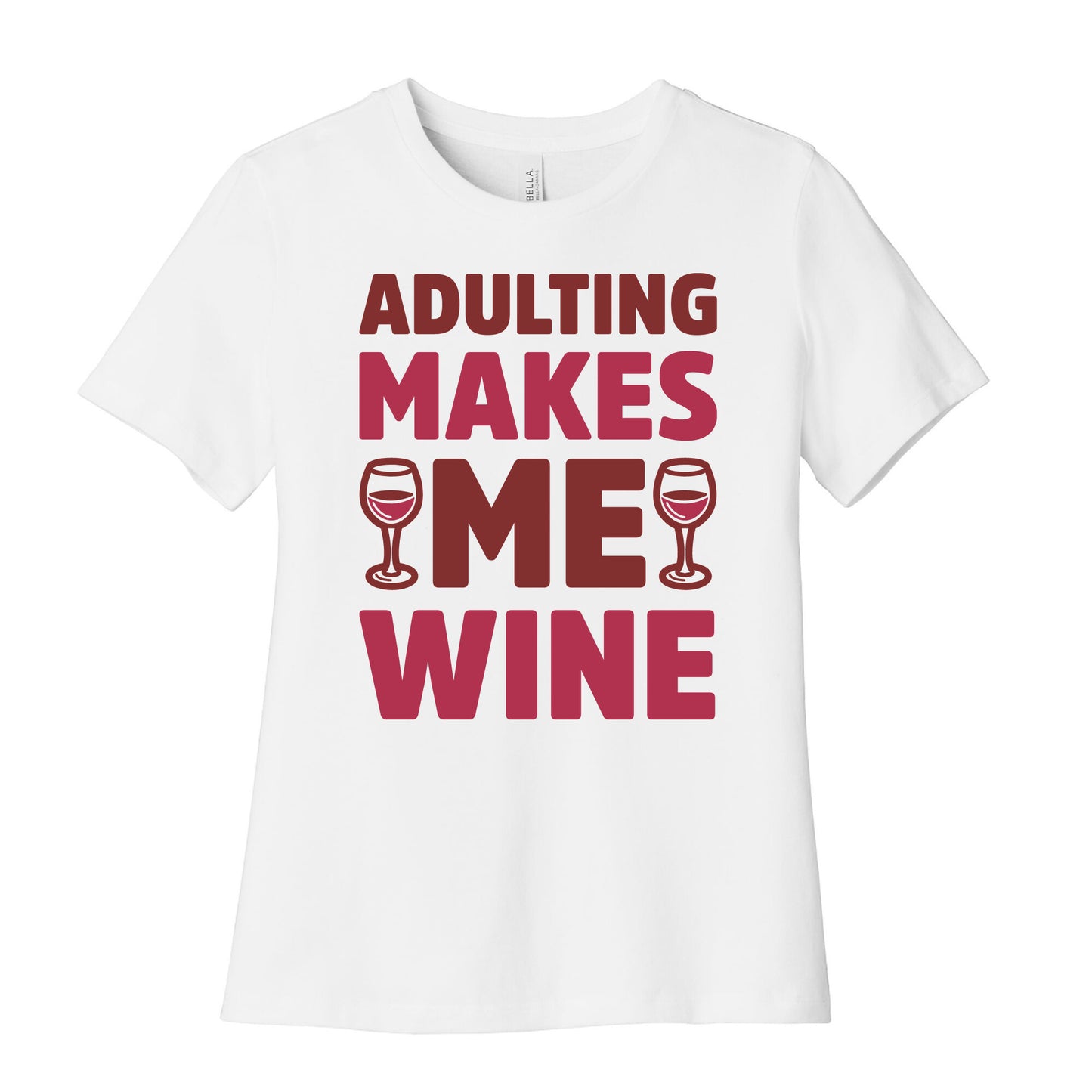 Adulting Makes Me Wine Women's Cotton Tee