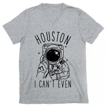 Houston I Can't Even V-Neck