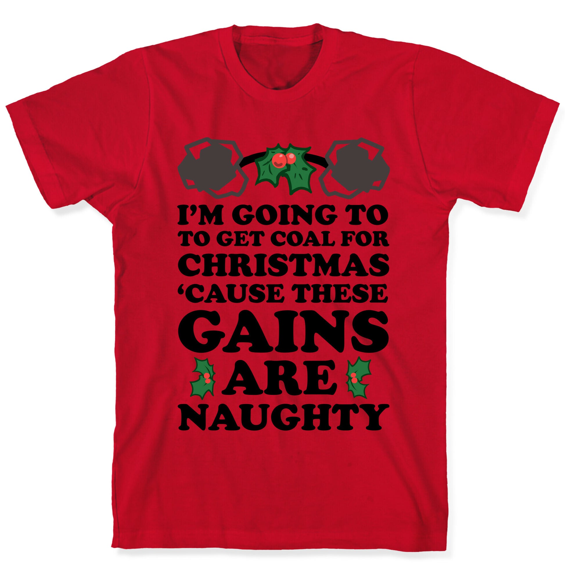 I'm Going to Get Coal for Christmas T-Shirt