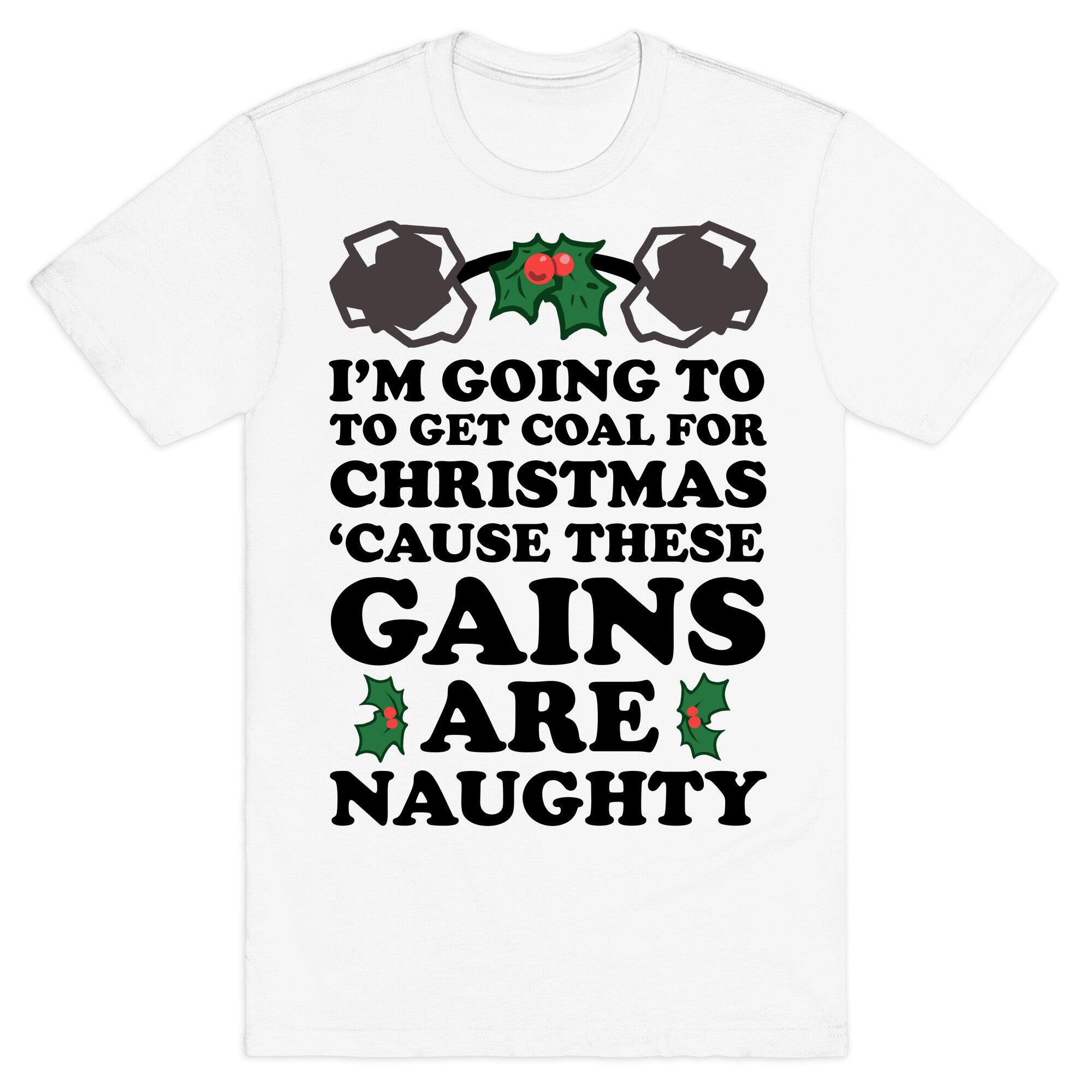 I'm Going to Get Coal for Christmas T-Shirt