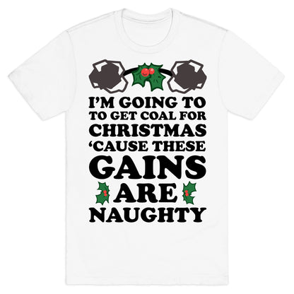 I'm Going to Get Coal for Christmas T-Shirt