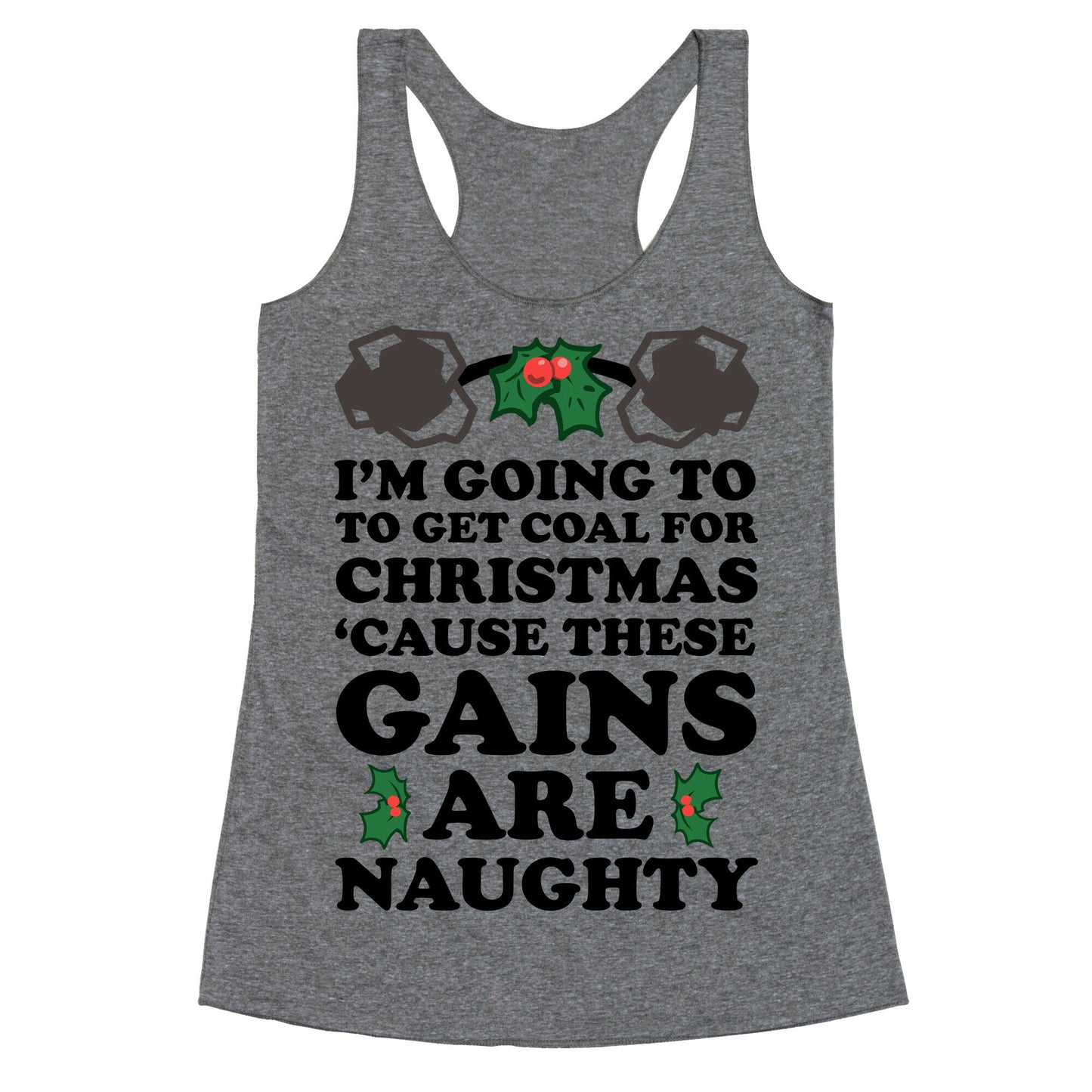 I'm Going to Get Coal for Christmas Racerback Tank