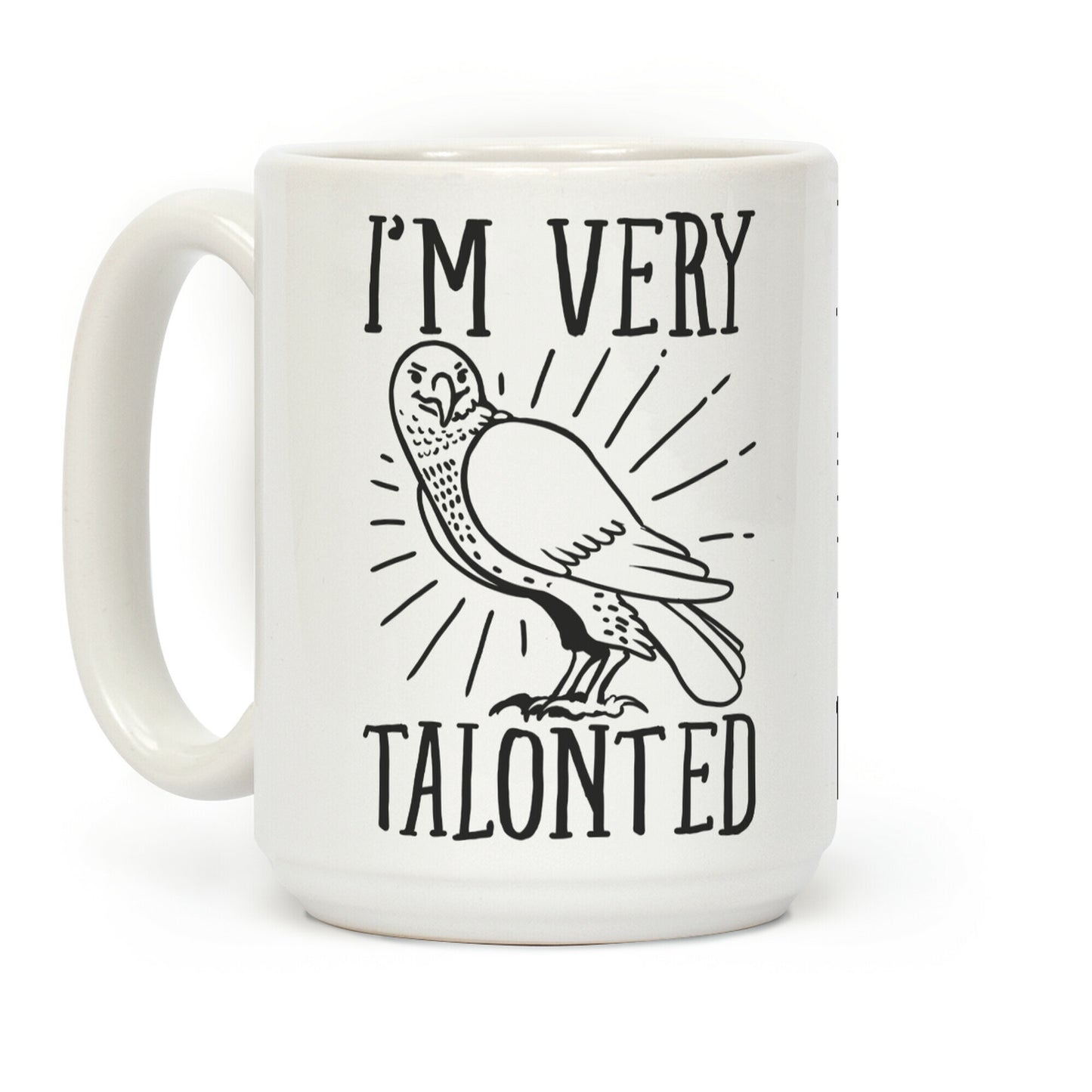 I'm Very Talonted Coffee Mug