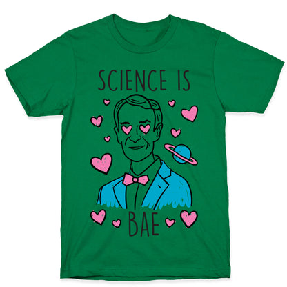 Science Is Bae T-Shirt