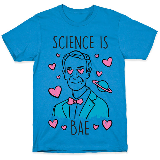 Science Is Bae T-Shirt