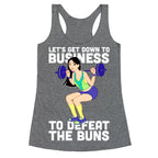 Let's Get Down to Business Racerback Tank