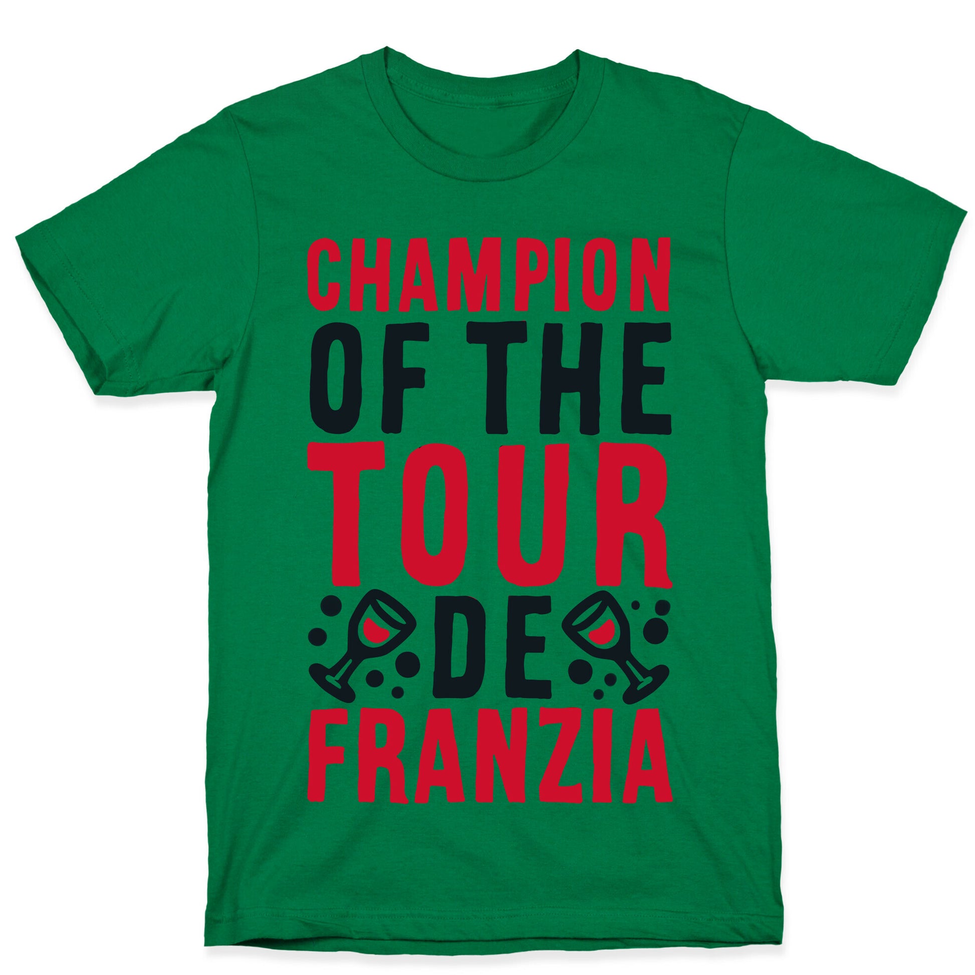 Champion of the Tour De Franzia  T-Shirt