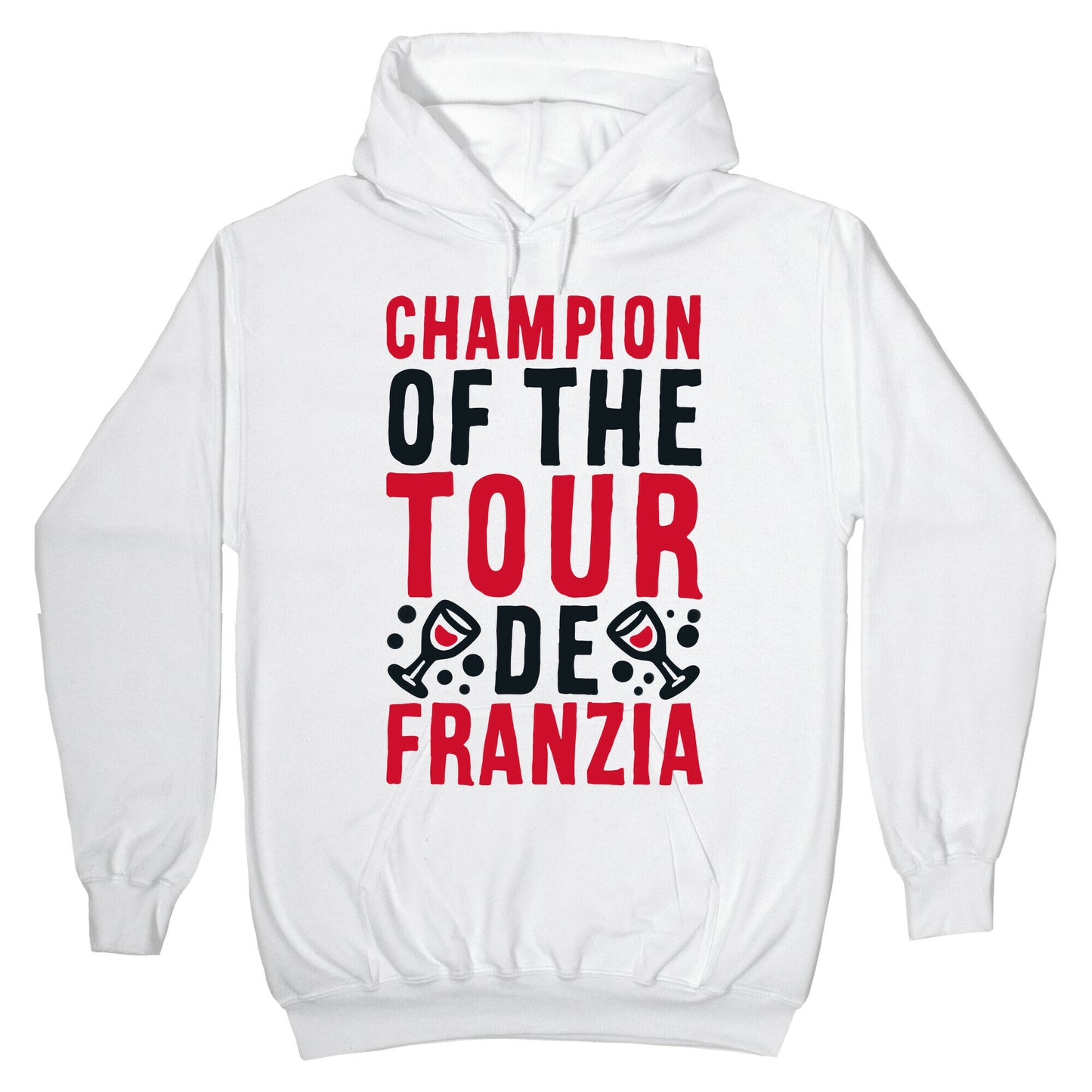 Champion of the Tour De Franzia Hoodie