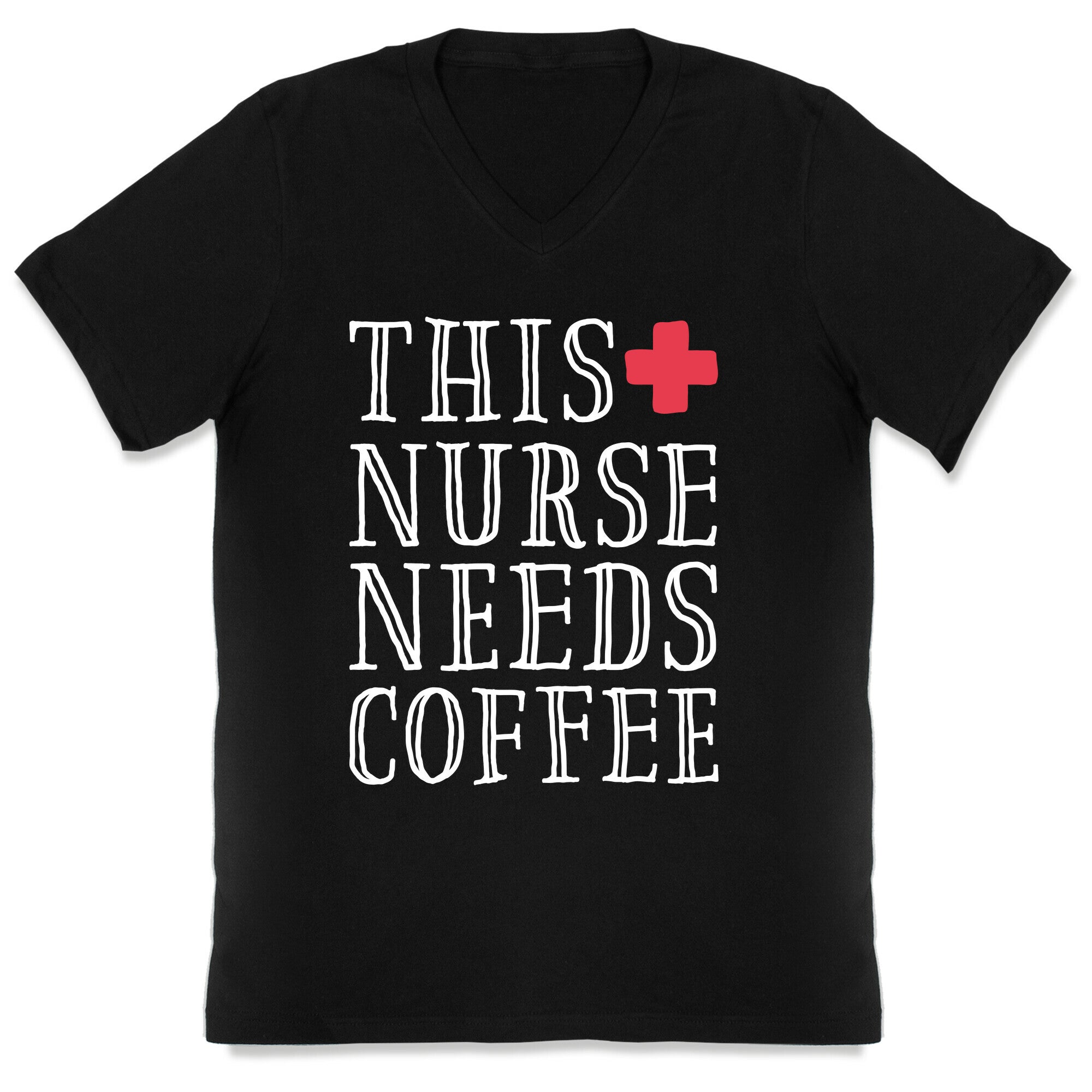 This Nurse Needs Coffee  V-Neck