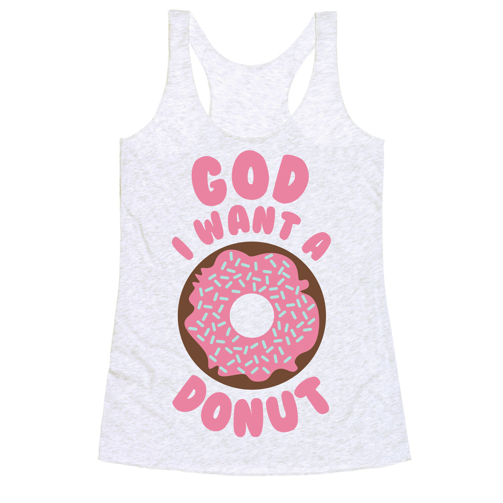 God I Want a Donut Racerback Tank