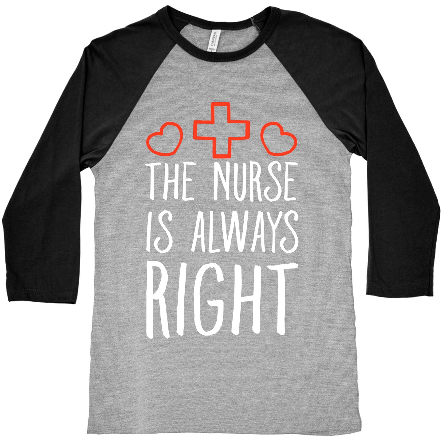 The Nurse is Always Right Baseball Tee