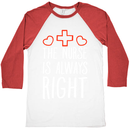 The Nurse is Always Right Baseball Tee
