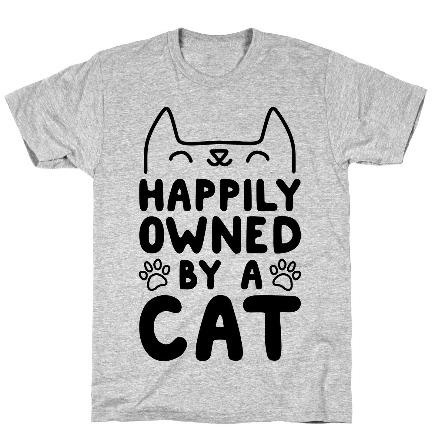 Happily Owned By A Cat T-Shirt