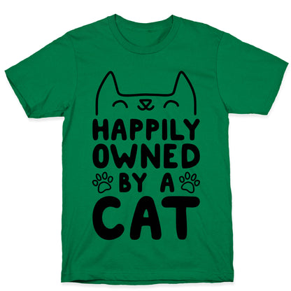 Happily Owned By A Cat T-Shirt