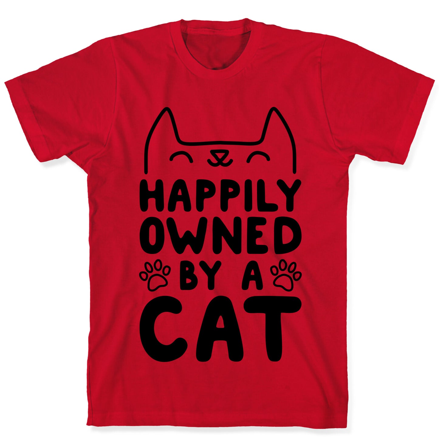 Happily Owned By A Cat T-Shirt