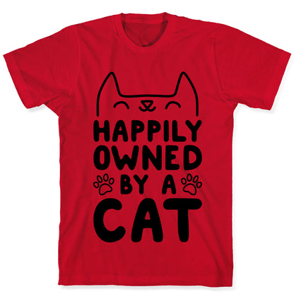 Happily Owned By A Cat T-Shirt