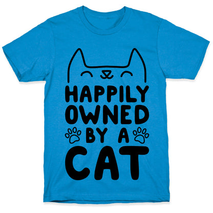 Happily Owned By A Cat T-Shirt