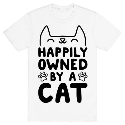 Happily Owned By A Cat T-Shirt