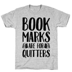 Bookmarks Are For Quitters T-Shirt
