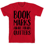 Bookmarks Are For Quitters T-Shirt