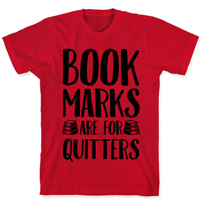 Bookmarks Are For Quitters T-Shirt