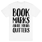 Bookmarks Are For Quitters T-Shirt