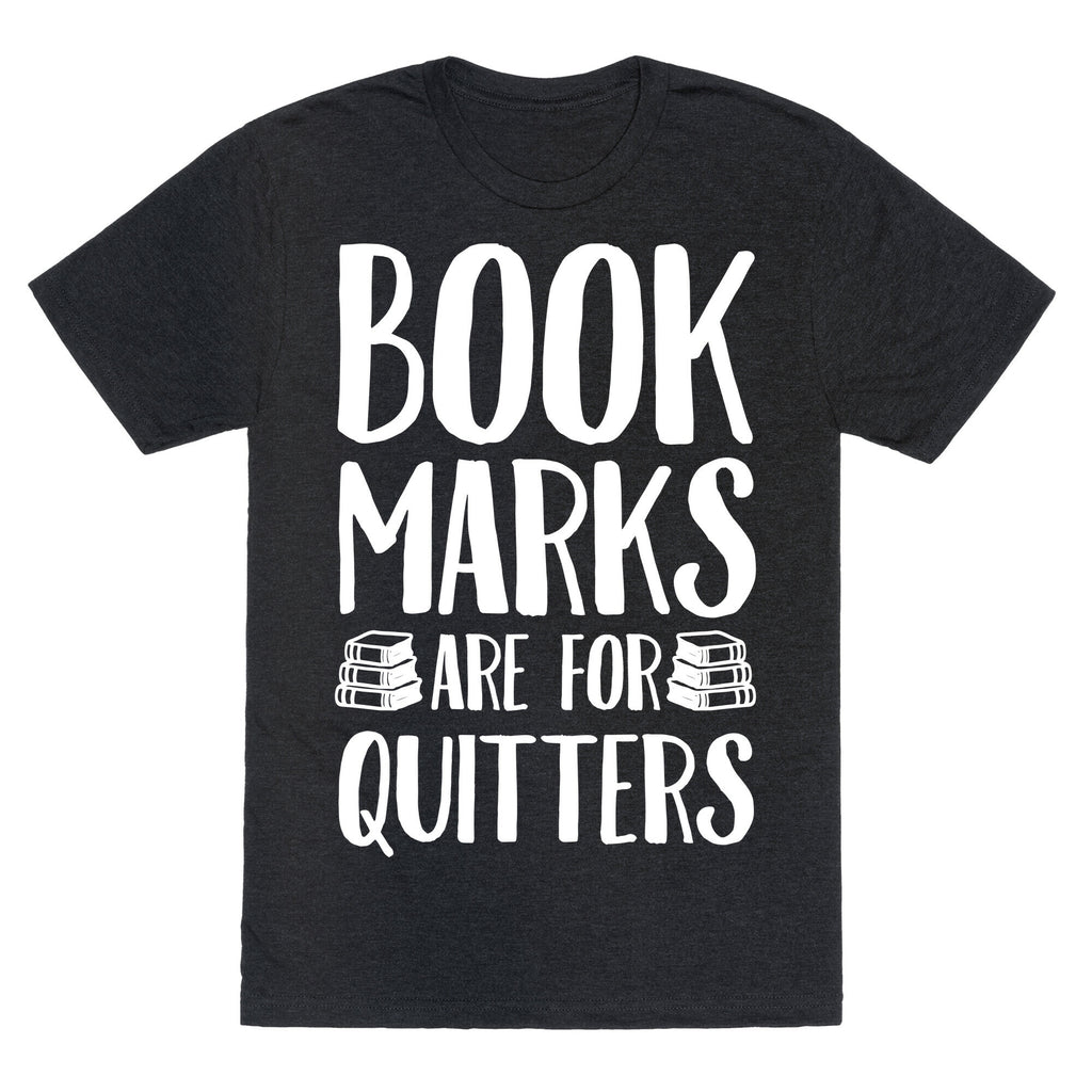 Bookmarks Are For Quitters Unisex Triblend Tee