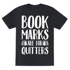 Bookmarks Are For Quitters Unisex Triblend Tee