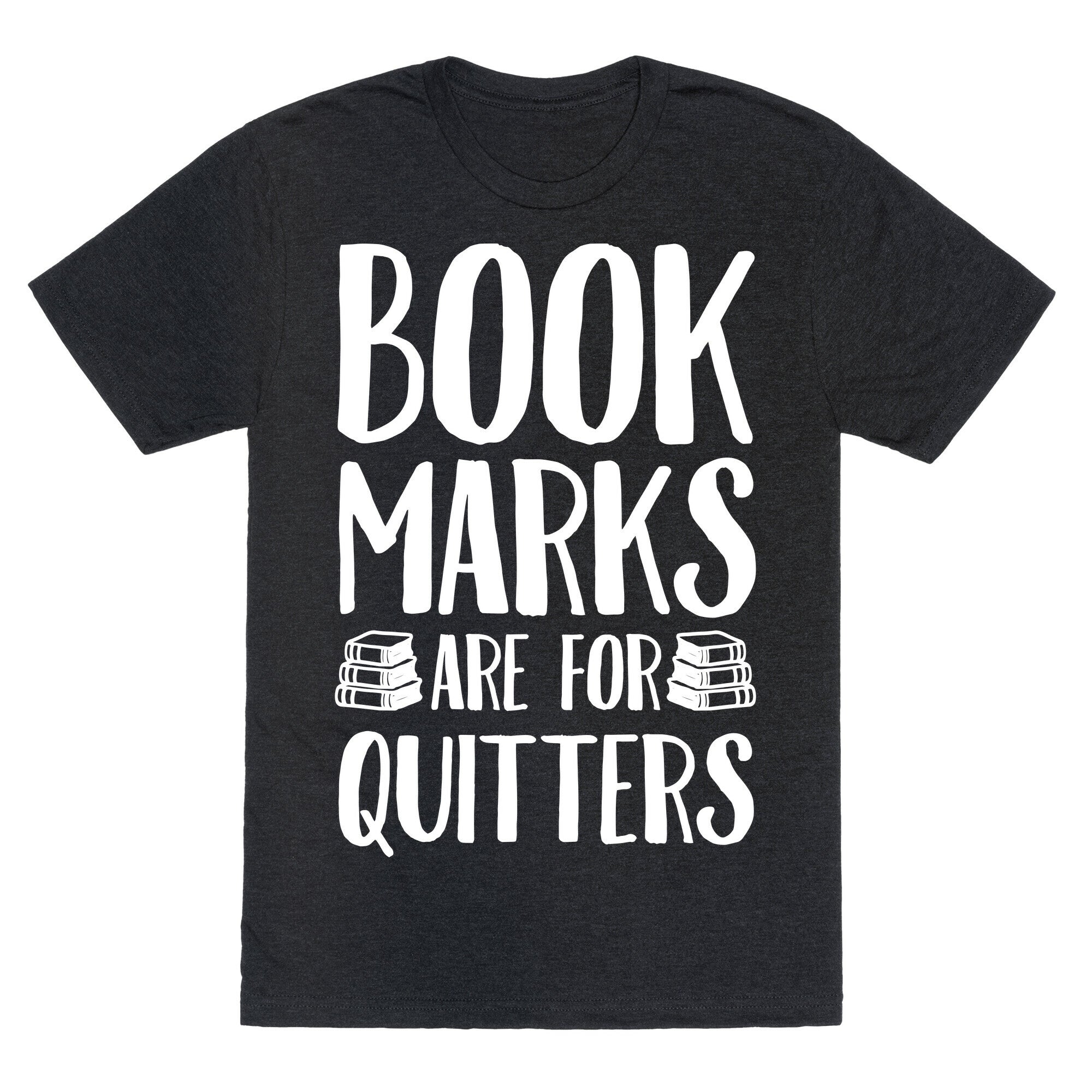 Bookmarks Are For Quitters Unisex Triblend Tee