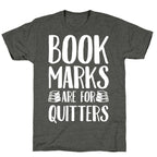 Bookmarks Are For Quitters Unisex Triblend Tee