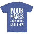 Bookmarks Are For Quitters Unisex Triblend Tee