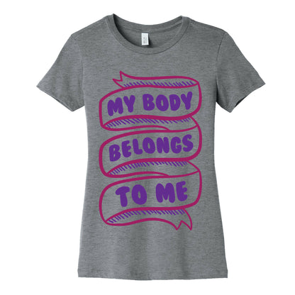 My Body Belongs To Me Women's Cotton Tee