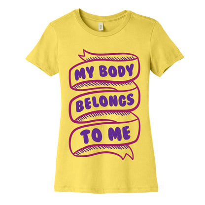 My Body Belongs To Me Women's Cotton Tee