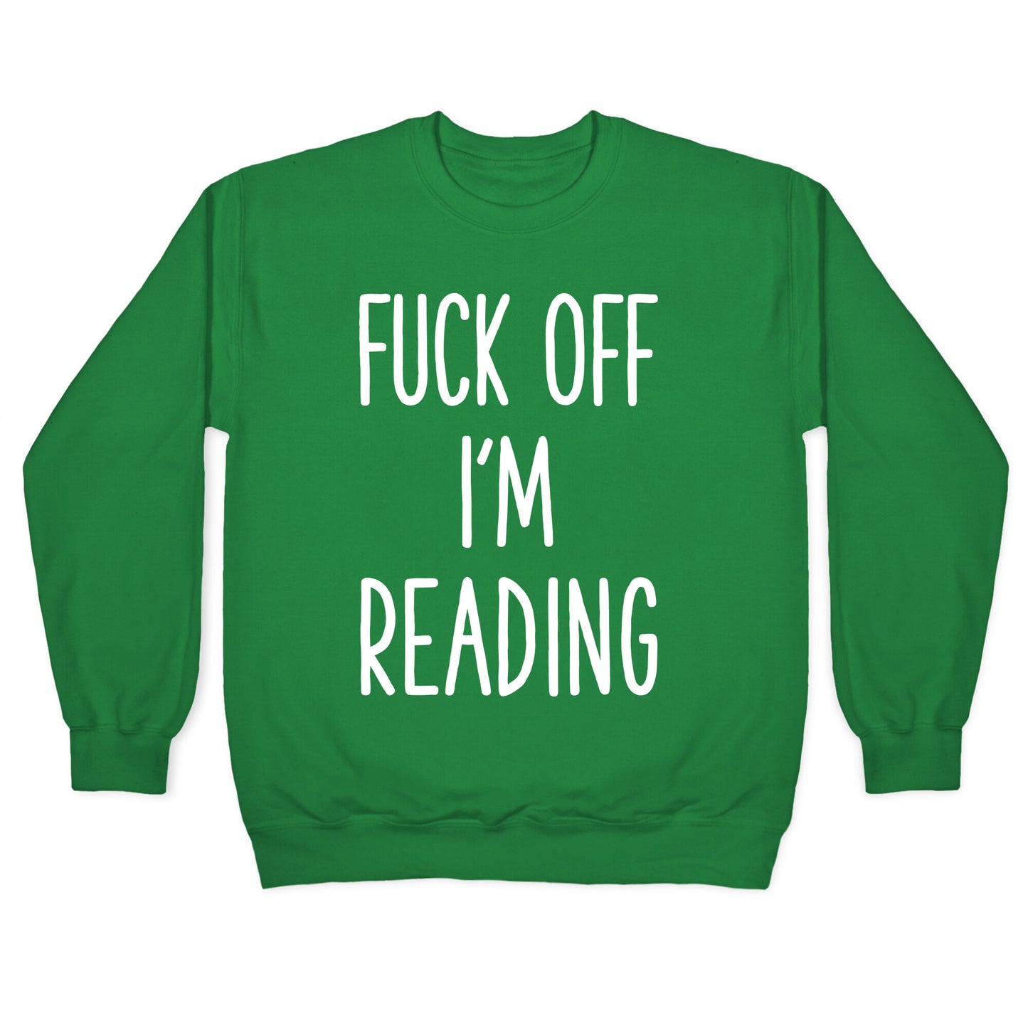 Fuck Off I'm Reading Crewneck Sweatshirt