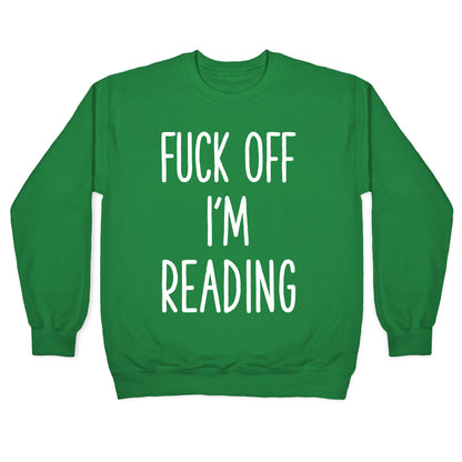 Fuck Off I'm Reading Crewneck Sweatshirt