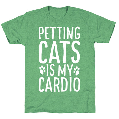 Petting Cats is My Cardio  Unisex Triblend Tee