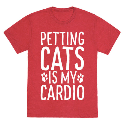 Petting Cats is My Cardio  Unisex Triblend Tee