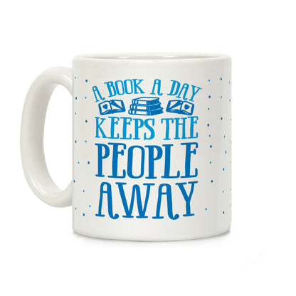 A Book A Day Keeps The People Away Coffee Mug