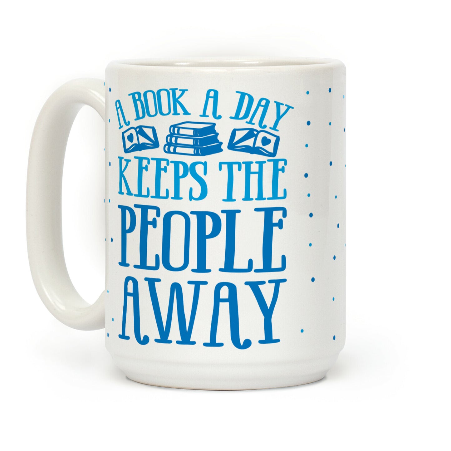 A Book A Day Keeps The People Away Coffee Mug