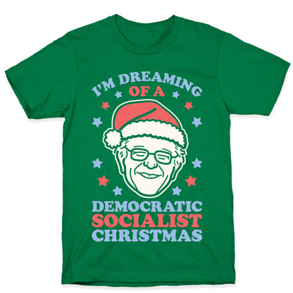 I'm Dreaming Of A Democratic Socialist Christmas T-Shirt