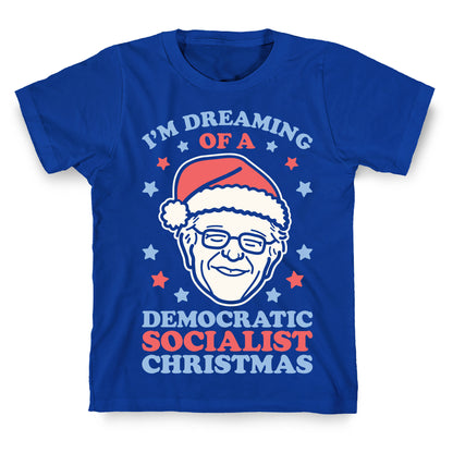 I'm Dreaming Of A Democratic Socialist Christmas T-Shirt