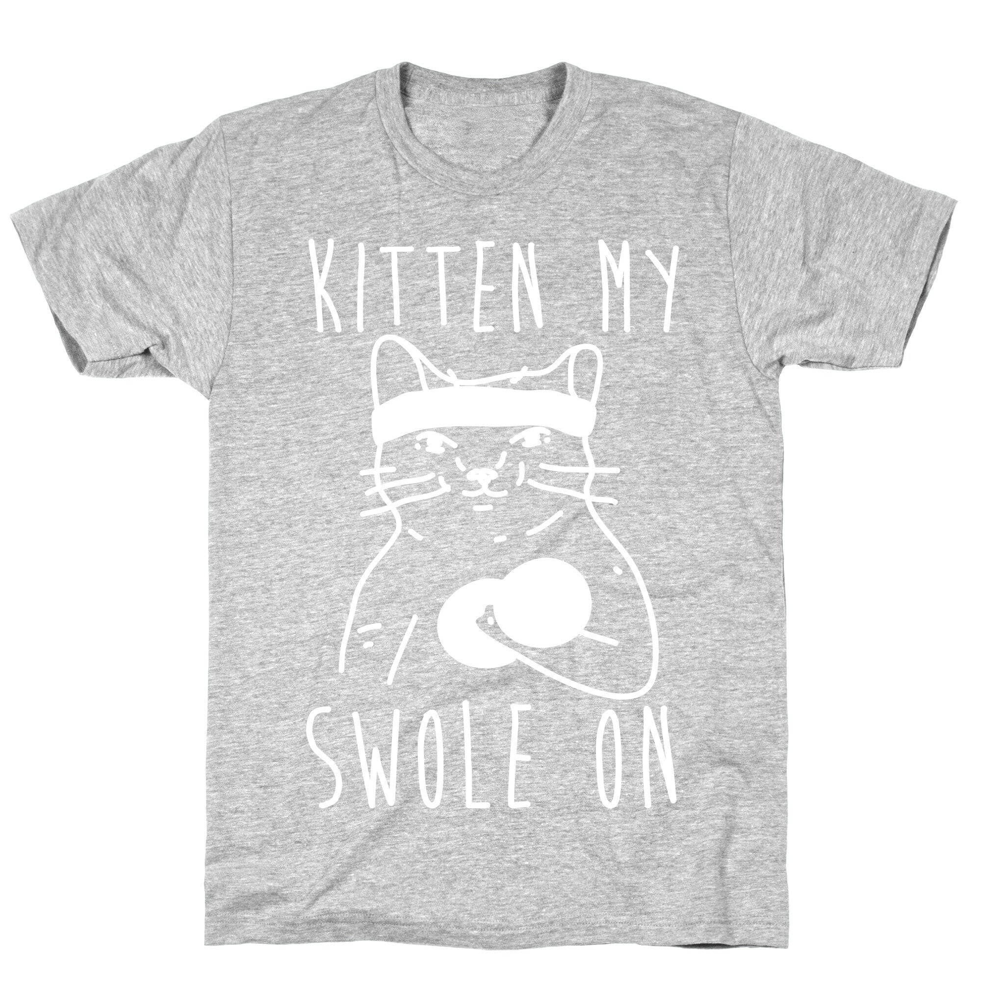 Kitten My Swole On T-Shirt