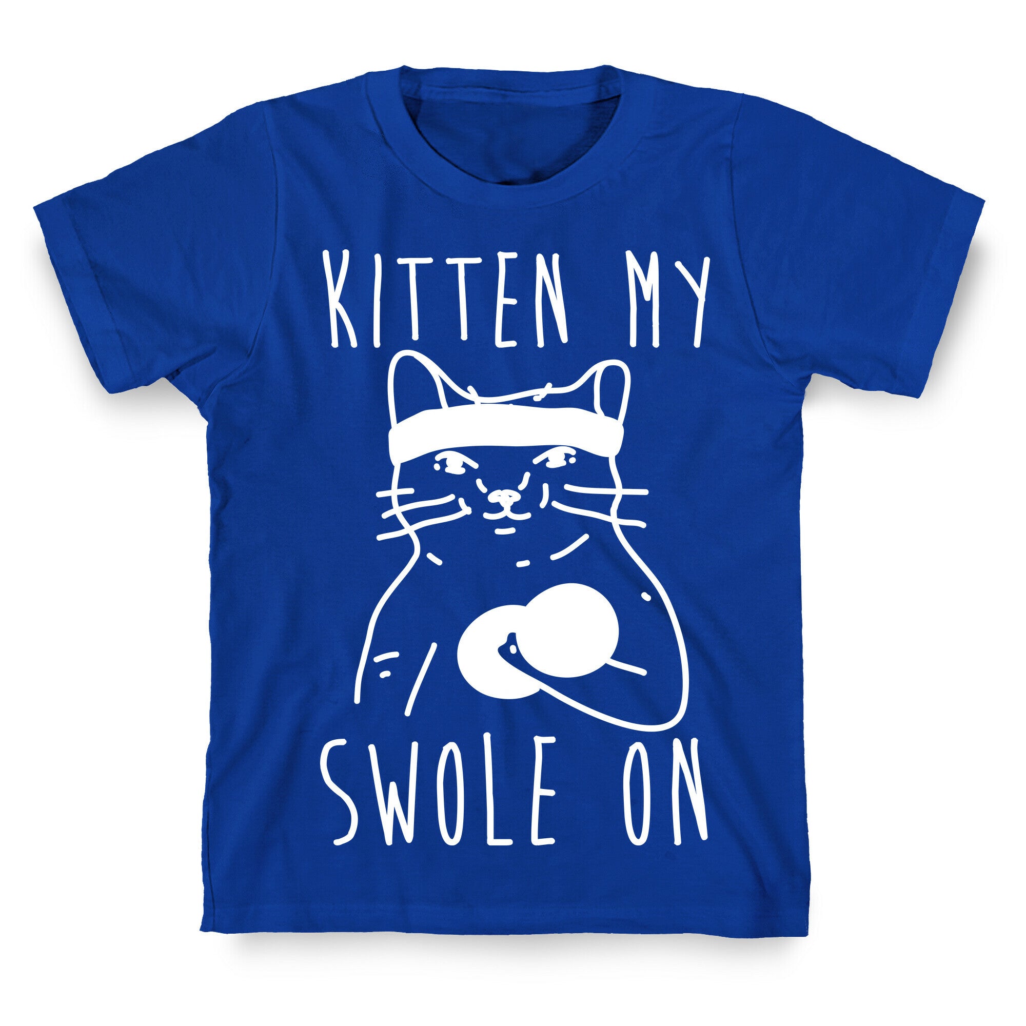 Kitten My Swole On T-Shirt