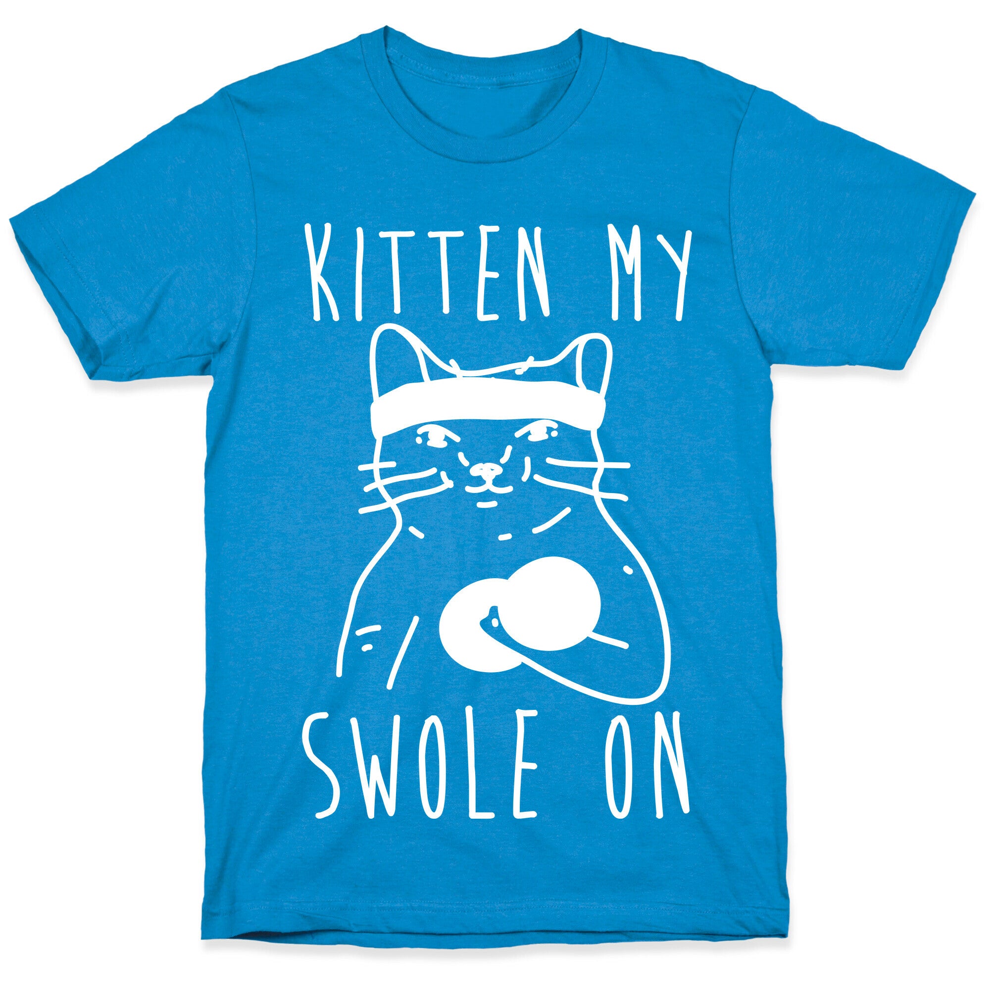 Kitten My Swole On T-Shirt