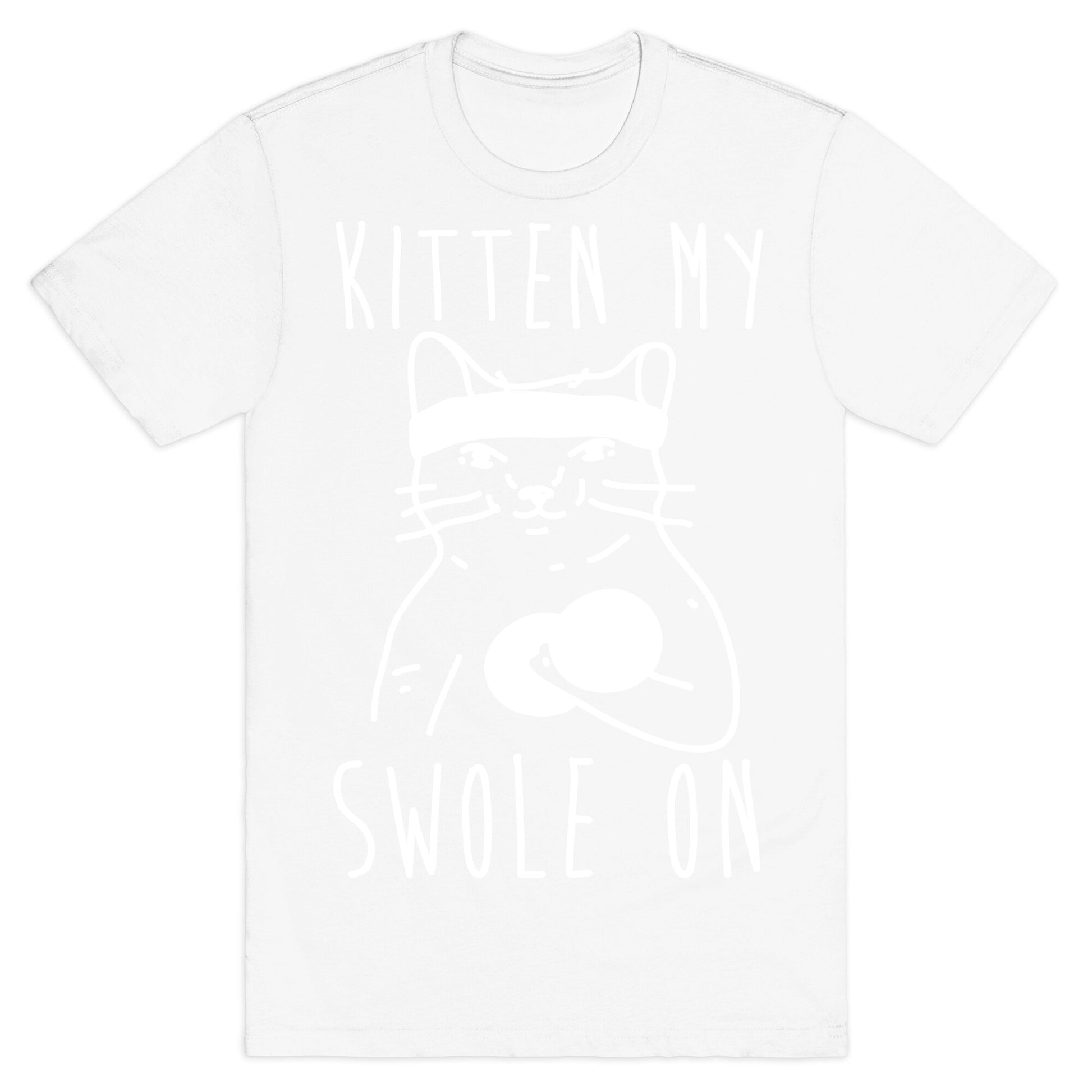 Kitten My Swole On T-Shirt