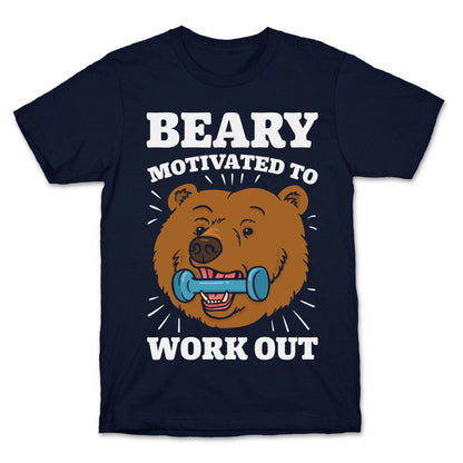 Beary Motivated To Work Out T-Shirt