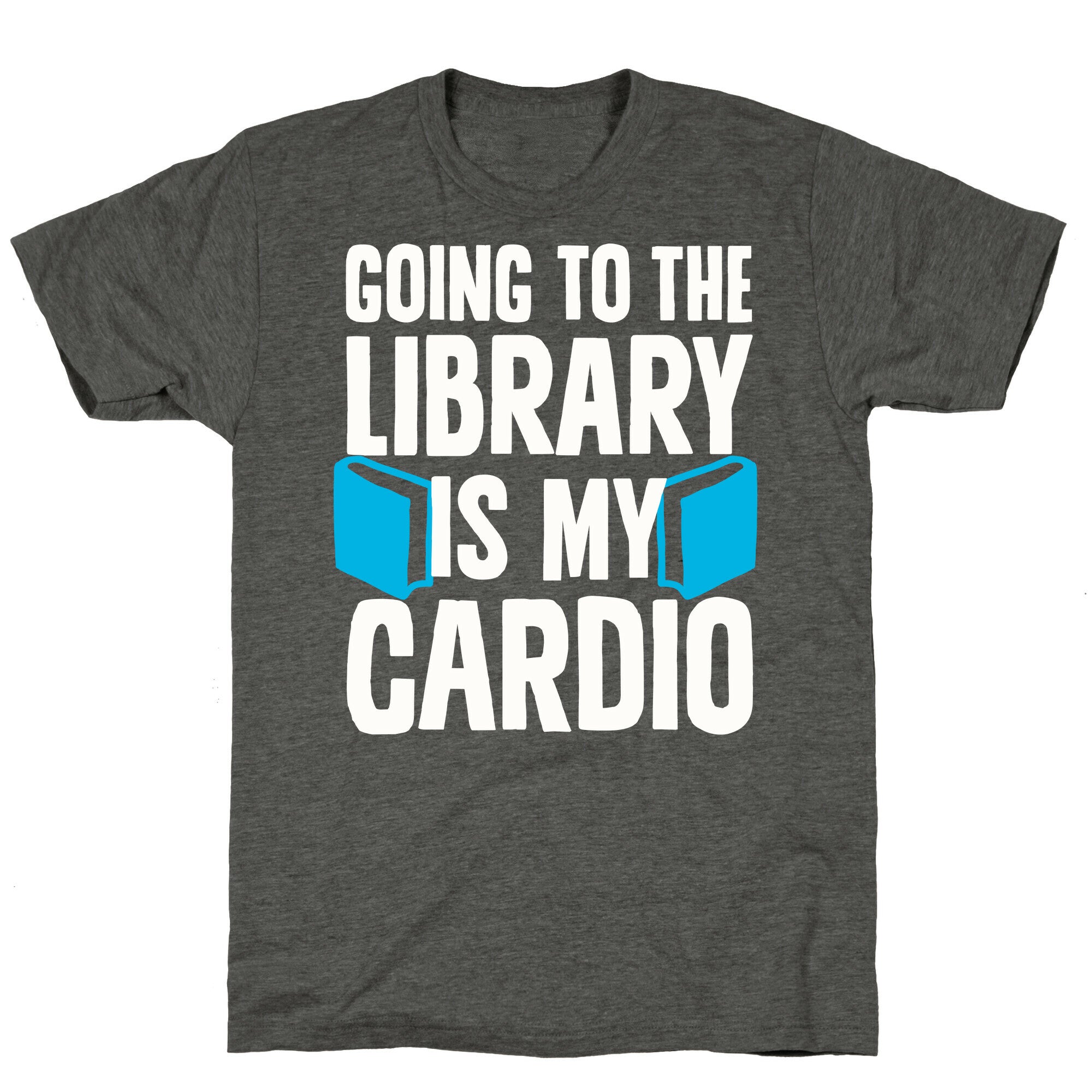 Going to the Library is my Cardio Unisex Triblend Tee
