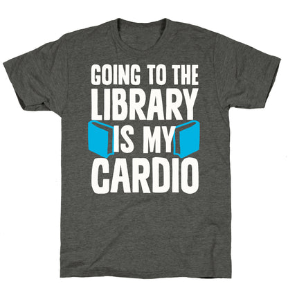 Going to the Library is my Cardio Unisex Triblend Tee