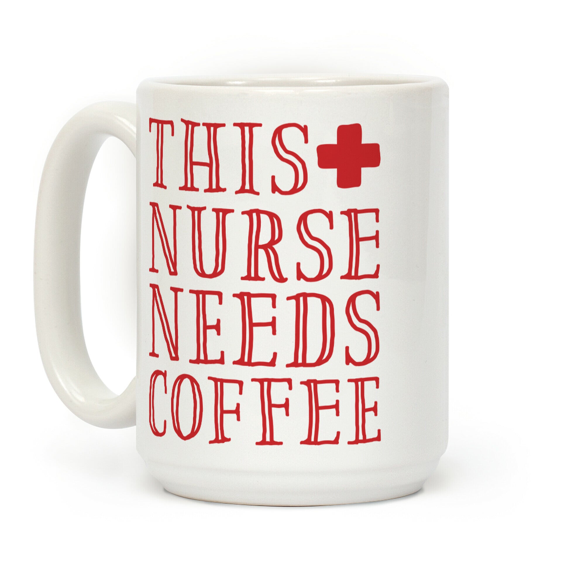 This Nurse Needs Coffee Coffee Mug